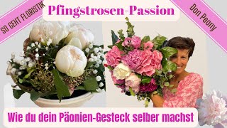 PfingstrosenPassion Wie du dein PäonienGesteck einfach selber machst amp Bestelltipp DIYAnleitung [upl. by Roid699]