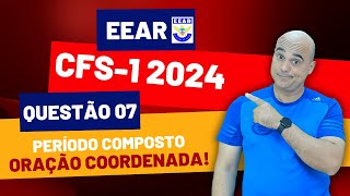 EEAR 20241  PERÍODO COMPOSTO POR COORDENAÇÃO  PROVA CFS12024  COORDENADAS ASSINDÉTICAS [upl. by Adnilym325]