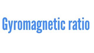 Gyromagnetic ratio in Hindi [upl. by Elliot]