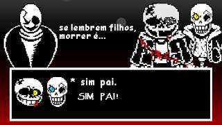 Undertale mas o Sans e Papyrus dão seu último suspiro [upl. by Esyle427]