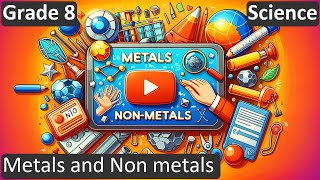 Grade 8  Science  Metals and Non metals  Free Tutorial  CBSE  ICSE  State Board [upl. by Bolger]