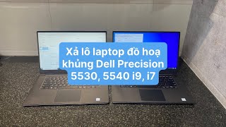 Xả lô Laptop đồ họa cấu hình siêu khủng Dell Precision 5530 i9 Dell Precision 5540 i7 giá cực tốt [upl. by Mcclish]