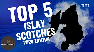 Top 5 Islay Scotches  2024 Edition [upl. by Deeann]