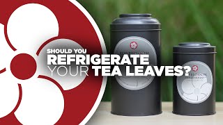 Refrigerating Tea Leaves [upl. by Caesar]