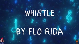 Whistle  Flo Rida Lyrics [upl. by Whitford]