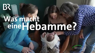 Die Hebamme Unverzichtbar bei Schwangerschaft und Geburt  Gesundheit  BR [upl. by Anaibaf]