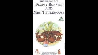 Opening to The Tale of the Flopsy Bunnies and Mrs Tittlemouse UK VHS 1997 V3 [upl. by Isoais]