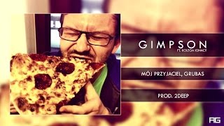 ♫ GIMPSON ✖ KOLEGA IGNACY  Mój Przyjaciel Grubas 2 prod Verba ♫ Tekst ♫ [upl. by Woolson]