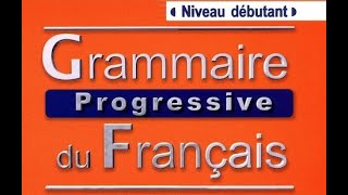 Unite 2 Debutant Grammaire progressive du francais 3e edition c CLE International 2018 [upl. by Musetta]