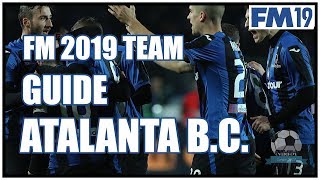 FM19 Atalanta Team amp Tactics Guide  Football Manager 2019 [upl. by Azzil]