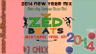 ZedBeats Mixtapes Vol 17  2014 New Year Mix NonStop Zambian Music Mix [upl. by Aneda534]