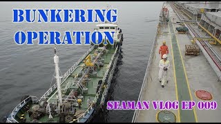 Bunkering Operations  Seaman VLOG 009 [upl. by Klatt]