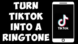 How To Turn A TikTok Sound Into A Ringtone EASY [upl. by Procter621]