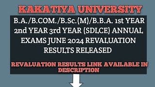 KAKATIYA UNIVERSITY DEGREE 1st YEAR 2nd YEAR 3rd YEARSDLCEANNUAL EXAMS JUNE2024REVALUATION RESULTS [upl. by Lemaj563]