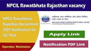 NPCIL Rawatbhata Rajasthan Recruitment 2024  Trainee STTN Operator Trainee STTN Maintainer [upl. by Zebulon]