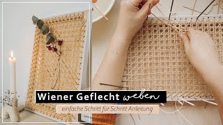 Wiener Geflecht selber machen  Rattan weben DIY [upl. by Beghtol]