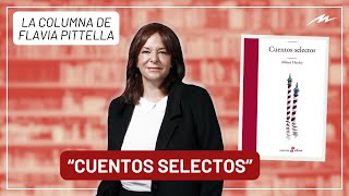 quotCuentos Selectosquot la recomendación literaria de Flavia Pittella [upl. by Binny]