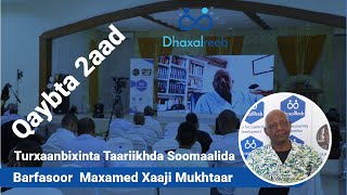 Qaybta 2aad Turxaanbixinta Taariikhda Soomaalida  Barfasoor Maxamed Xaaji Mukhtaar [upl. by Ebenezer]