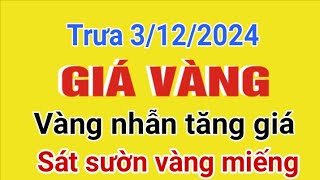 Giá vàng hôm nay 9999 trưa ngày 3122024 GIÁ VÀNG NHẪN 9999 Bảng giá vàng sjc 24k 18k 14k [upl. by Yniffit685]