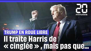 Présidentielle américaine 2024  « Cinglée » « Menteuse » Trump sen prend à Kamala H [upl. by Sanyu]