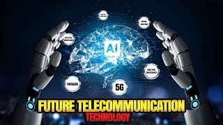 The Future Of Telecommunication Technology [upl. by Punak]