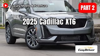 2025 Cadillac XT6 Luxury Meets Adventure  Part 2 [upl. by Dugan]