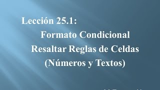 Excel 2013 251 Formato Condicional Números y Textos [upl. by Hardman280]