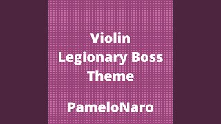 Violin Legionary Boss Theme [upl. by Nnaitak]