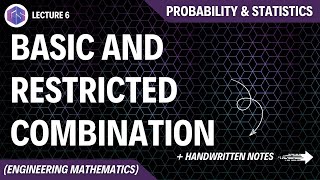 Lec6 Basic and Restricted Combination  Probability and Statistics [upl. by Tallou]