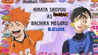 Hinata Harem  Hinata Shoyou as Bachira Meguru  HQ x Bluelock [upl. by Attelocin]