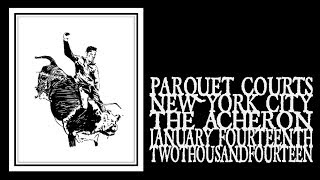 Parquet Courts  The Acheron 2014 Full Show [upl. by Elkraps]