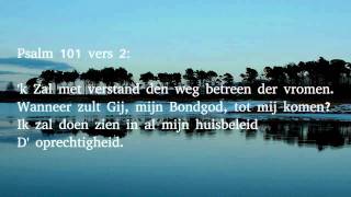 Psalm 101 vers 1 2 4 en 6  k Zal van de deugd der milde goedheid zingen [upl. by Wagner]