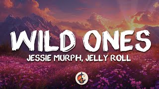 Jessie Murph  Wild Ones Lyrics ft Jelly Roll [upl. by Spindell723]