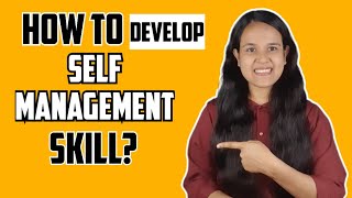 How to develop selfmanagement skills [upl. by Olympe]