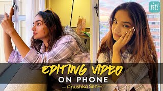 Editing Videos On Phone Using B612IndiaCreations  Anushka Sen [upl. by Swagerty]