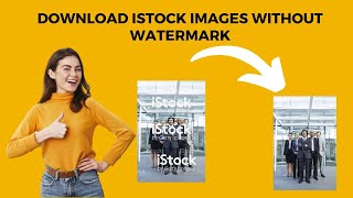 How to download istock images without watermark iStock images free download [upl. by Aronael170]