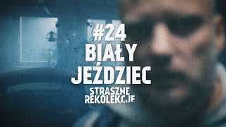 Straszne rekolekcje 24 Biały jeździec [upl. by Nodnas]