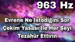 963 Hz  Tanrının Frekansı  Evrene Ne İstediğini Sor  Çekim Yasası İle Her Şeyi Tezahür Ettirin [upl. by Horbal135]