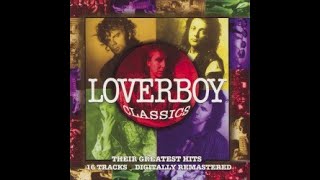 Loverboy Classics  Their Greatest Hits Remastered [upl. by Elylrac]