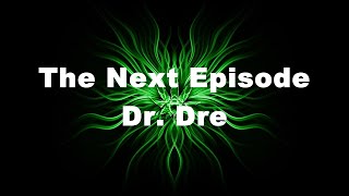 4K Dr Dre  The Next Episode Lyrics [upl. by Yurik33]