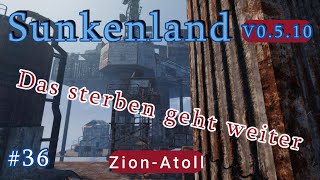 Sunkenland Ep 36 Zion Atoll die zweite das sterben geht weiter [upl. by Atlanta]