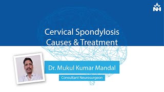 Causes and Treatment of Cervical Spondylosis  Dr Mukul Mandal [upl. by Minsat]