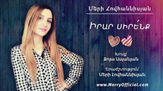 Merry Hovhannisyan  Irar sirenq [upl. by Elsey]