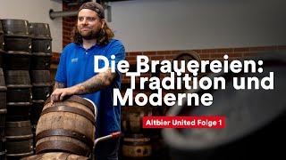 Altbier United Folge 1  Die Brauereien Tradition und Moderne [upl. by Annoved425]