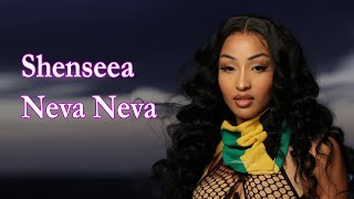 Shenseea – Neva Neva Lyrics [upl. by Eldoree472]