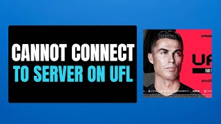 How to Fix quotCannot Connect to Serverquot On UFL [upl. by Isayg]