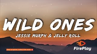 Jessie Murph  Wild Ones Lyrics ft Jelly Roll [upl. by Papp249]