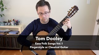 Tom Dooley  Easy Folk Songs for Solo Fingerstyle or Classical Guitar [upl. by Heurlin]