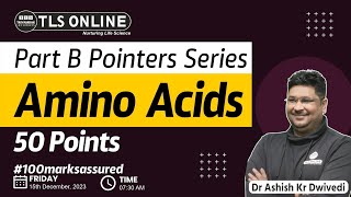 I Part B Pointer I Amino Acids In 50 Points  Ashish Sir [upl. by Llesram102]