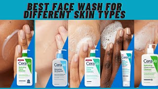 Best Cerave Face Wash for Different Skin Types [upl. by Ennairrac]